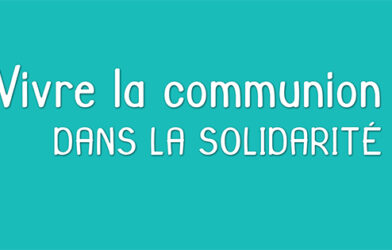 Vivre la communion et la solidarité